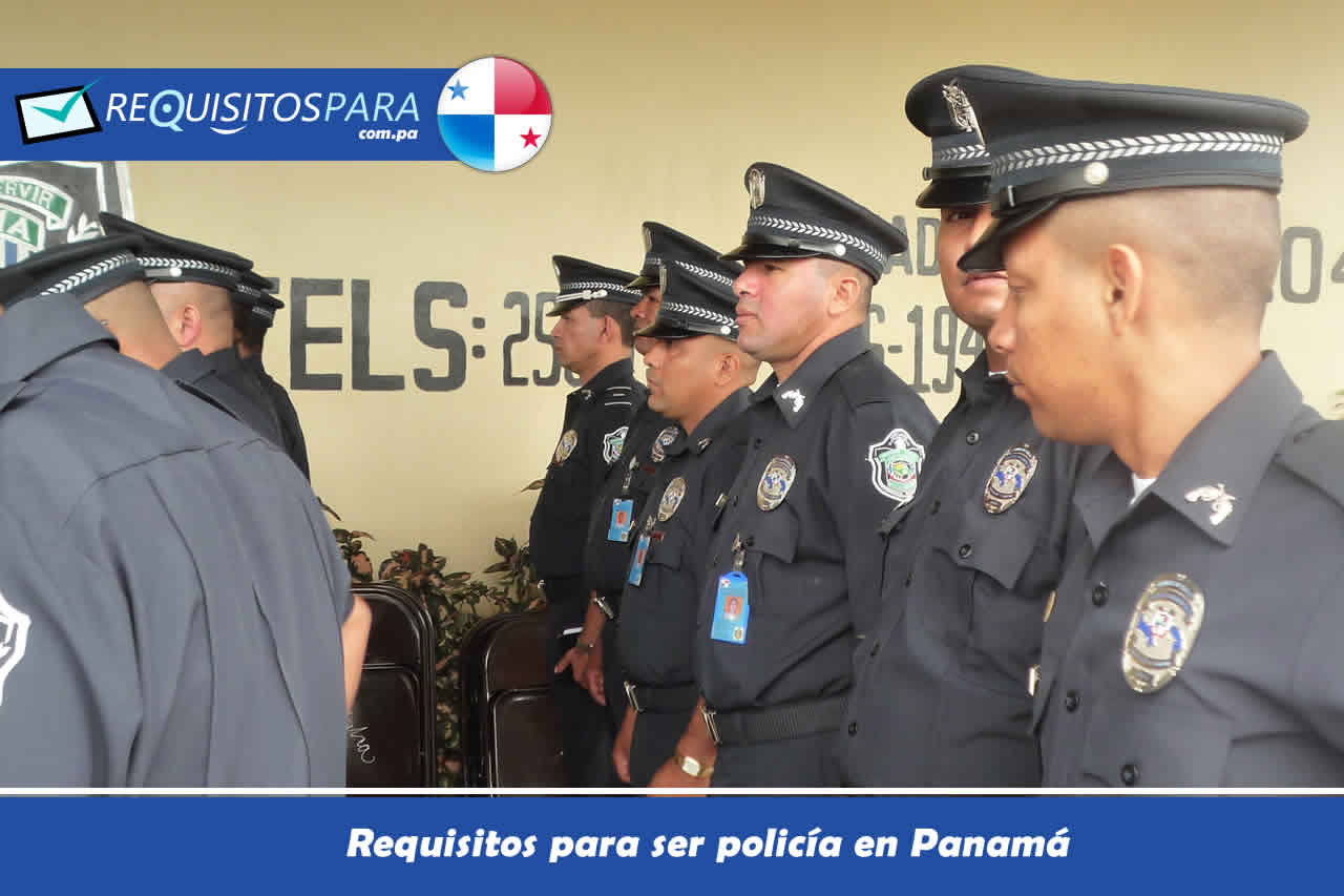 Requisitos Para Ser Policía En Panamá