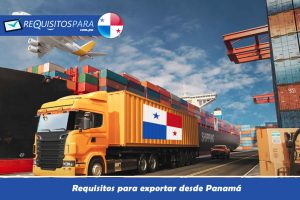 Requisitos Para Exportar Desde Panamá